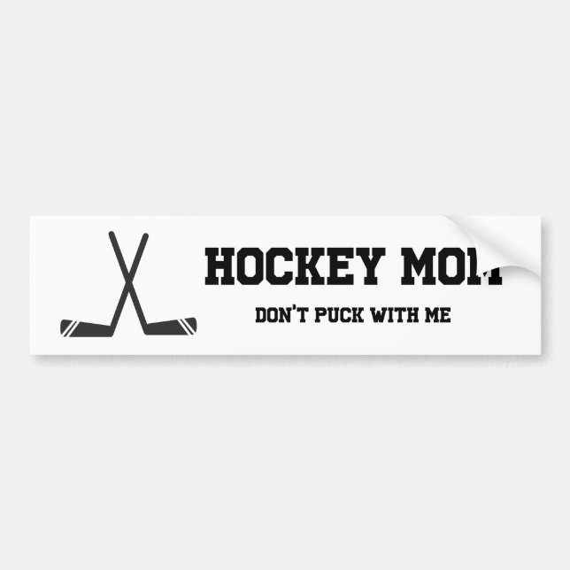 hockey mum don't puck with me funny pun sports bumper sticker (Front)