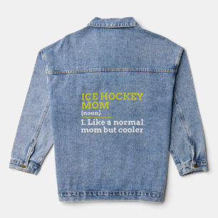 Hockey Mum Like A Normal Mum But Cooler Gift Denim Jacket