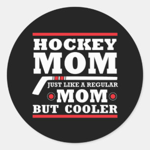 Hockey Mum Like a Regular Mum But Cooler Classic Round Sticker