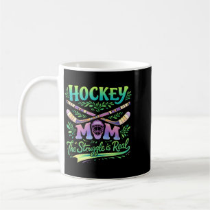 Hockey Mum The Struggle Is Real Team Spirit Parent Coffee Mug