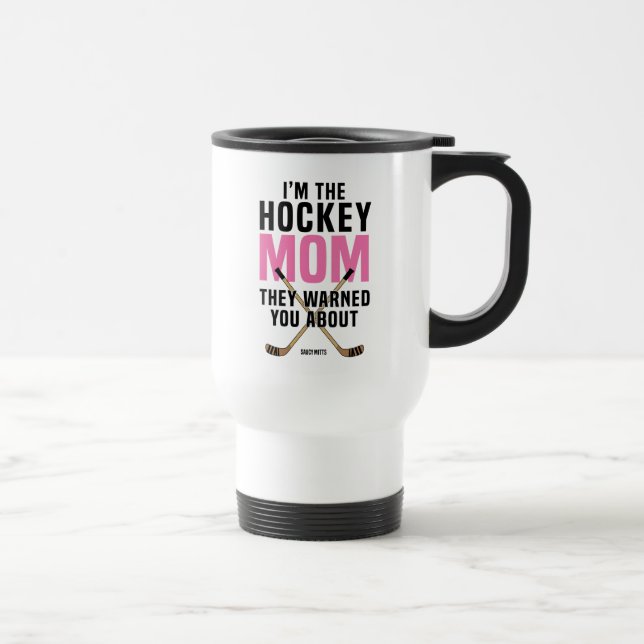 Hockey Mum They Warned You About Mug (Right)