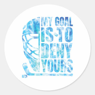 Hockey My Goal Is To Deny Yours Funny Goalie Boys  Classic Round Sticker