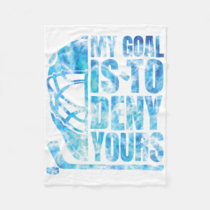 Hockey My Goal Is To Deny Yours Funny Goalie Boys  Fleece Blanket