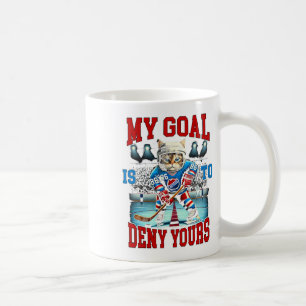 Hockey Player Hockey Cat Lover My Goal Is To Deny  Coffee Mug