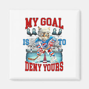 Hockey Player Hockey Cat Lover My Goal Is To Deny Magnet
