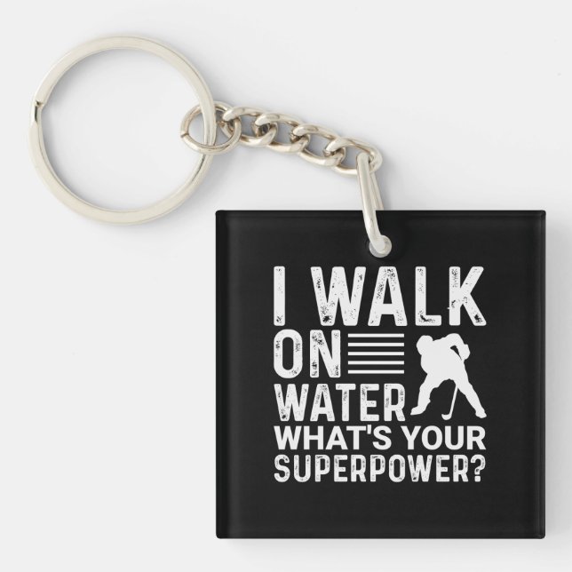 Hockey Player I Walk on Water Key Ring (Front)
