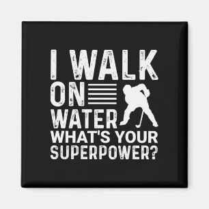 Hockey Player I Walk on Water Magnet