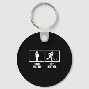 Hockey Player Your Brother My Brother Funny Ice Ho Key Ring
