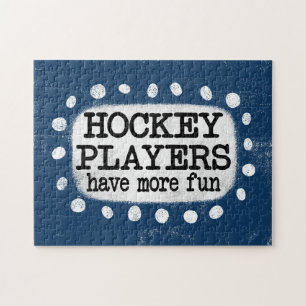 Hockey Players Have More Fun Jigsaw Puzzle