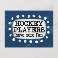Hockey Players Have More Fun Postcard