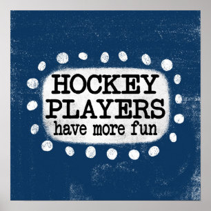 Hockey Players Have More Fun Poster Wall Art