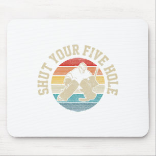 Hockey Shut Your Five Hole Vintage Goalie Ice Hock Mouse Mat