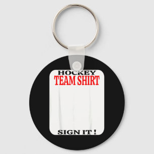Hockey Team Shirt Sign It Funny Hockey Player Key Ring