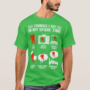 Hockey Things I Do In My Spare Time Hockey T-Shirt