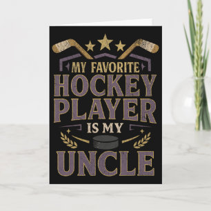 Hockey Uncle Fan Design My Favorite Player Quote Card