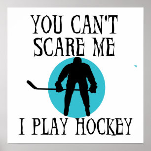 Hockey You Can't Scare Me T-shirts and Gifts Poster
