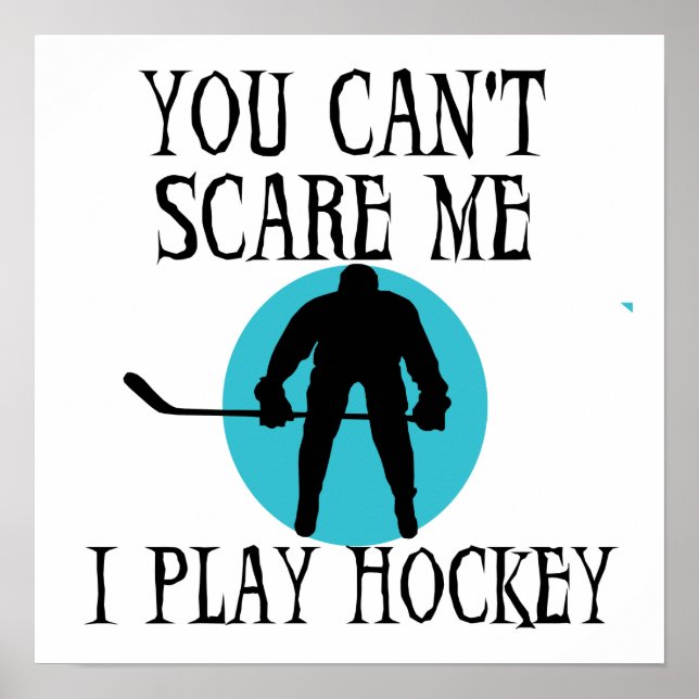 Hockey You Can't Scare Me T-shirts and Gifts Poster (Front)