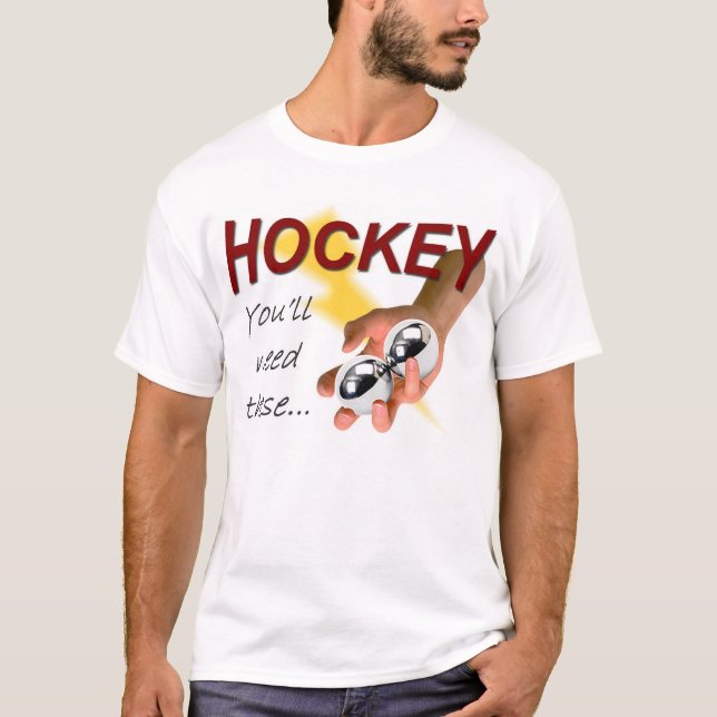 Hockey -- You'll Need These T-Shirt (Front)