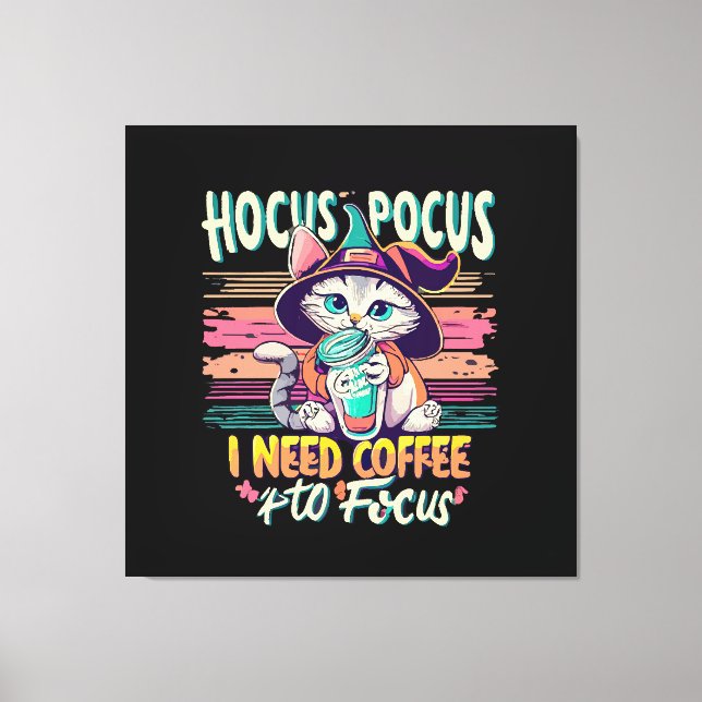 Hocus Focus - I need coffee to focus Canvas Print (Front)