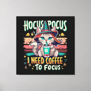 Hocus Focus - I need coffee to focus Canvas Print