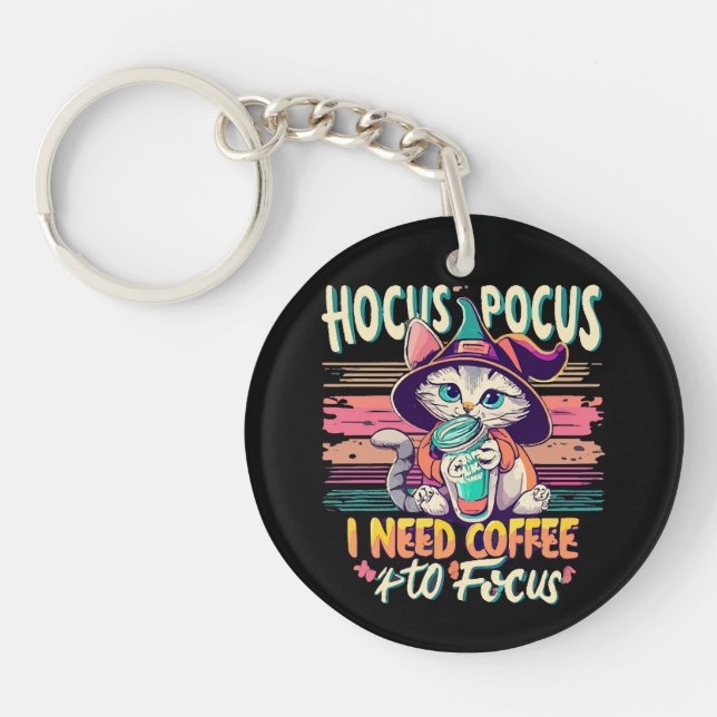 Hocus Focus - I need coffee to focus Key Ring (Front)