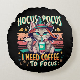 Hocus Focus - I need coffee to focus Round Cushion