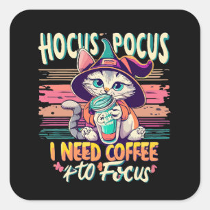 Hocus Focus - I need coffee to focus Square Sticker