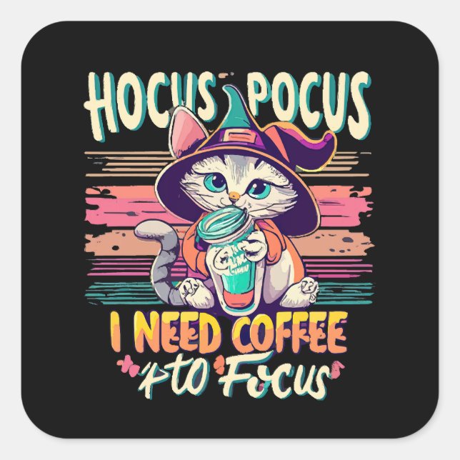 Hocus Focus - I need coffee to focus Square Sticker (Front)