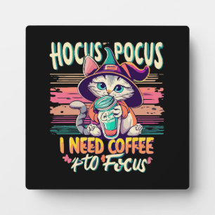 Hocus Focus - I need coffee to focusHocus Focus -  Plaque