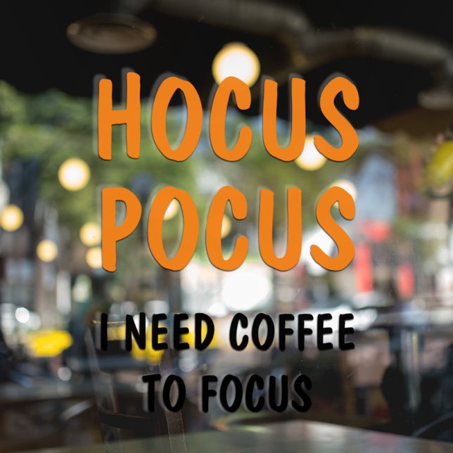 Hocus Pocus Funny Halloween Quote | Orange  Window Cling (Creator Uploaded)