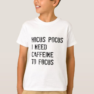 Hocus Pocus I Need Caffeine To Focus T Shirt