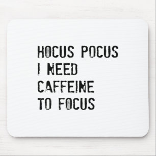 Hocus Pocus I Need Caffeine To Focus T Shirt Mouse Mat