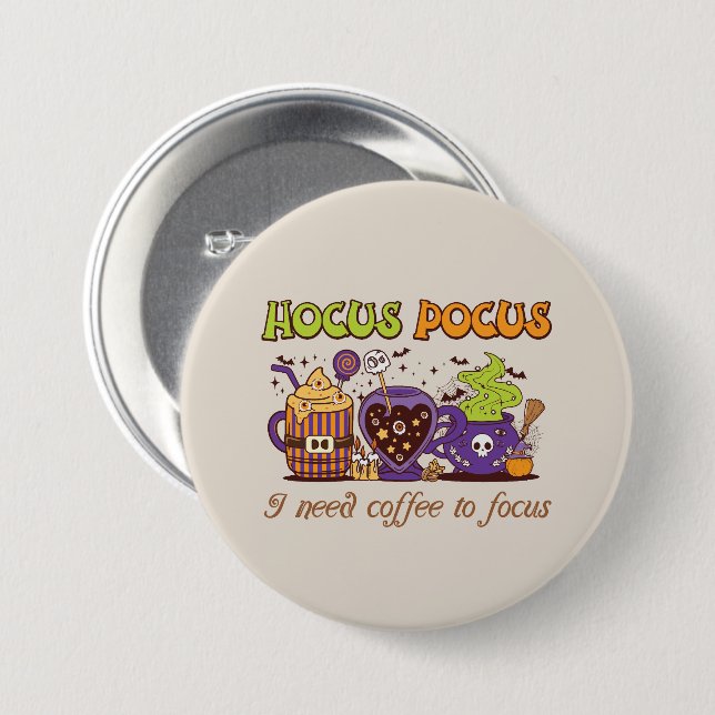 Hocus Pocus - I Need Coffee To Focus 7.5 Cm Round Badge (Front & Back)