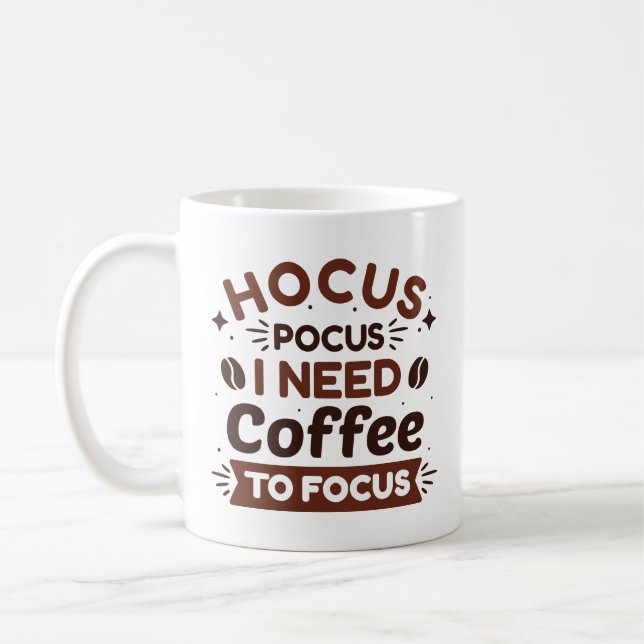 Hocus Pocus I Need Coffee To Focus Coffee Mug (Left)