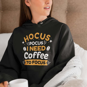 Hocus Pocus I Need Coffee To Focus Hoodie