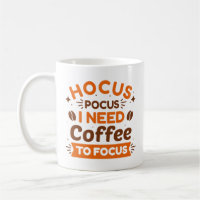 Hocus Pocus I Need Coffee To Focus