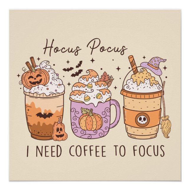 "Hocus Pocus I need coffee to focus" Poster (Front)