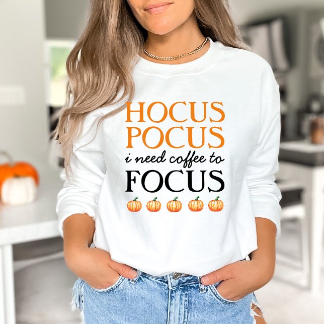 Hocus Pocus I Need Coffee to Focus Sweatshirt (Creator Uploaded)