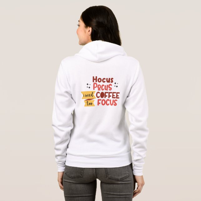 Hocus Pocus i need COFFEE too Focus Hoodie (Back Full)