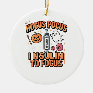 Hocus Pocus I Need Insulin to Focus Diabetes Ceramic Tree Decoration
