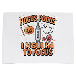 Hocus Pocus I Need Insulin to Focus Diabetes Large Gift Bag