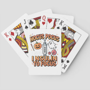 Hocus Pocus I Need Insulin to Focus Diabetes Playing Cards