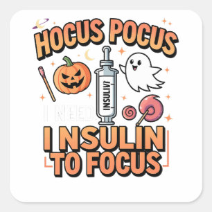 Hocus Pocus I Need Insulin to Focus Diabetes Square Sticker