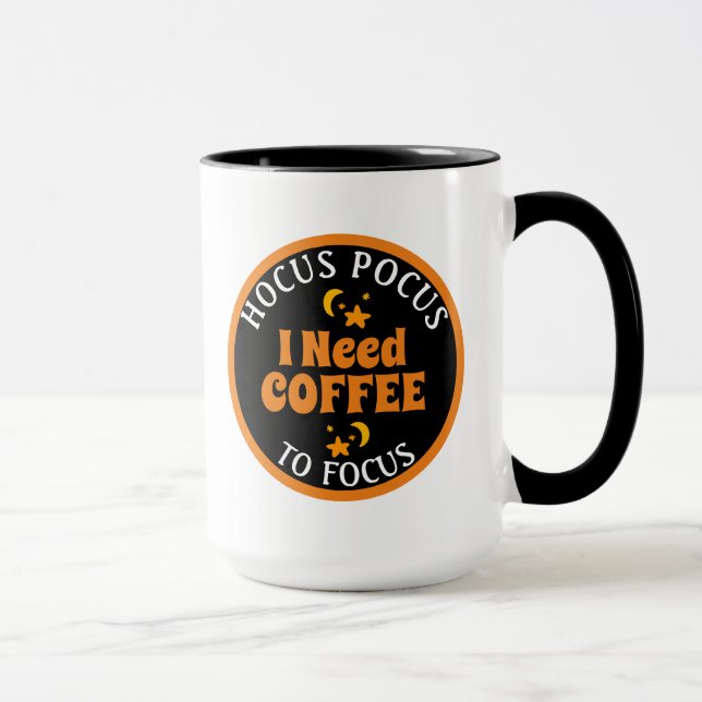 Hocus Pocus I need my Coffee to Focus   Mug (Right)
