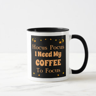 Hocus Pocus I need my Coffee to Focus   Mug