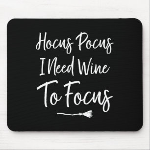 Hocus Pocus I Need Wine To Focus Funny Halloween  Mouse Mat