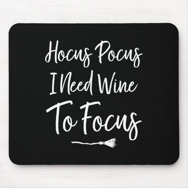 Hocus Pocus I Need Wine To Focus Funny Halloween  Mouse Mat (Front)