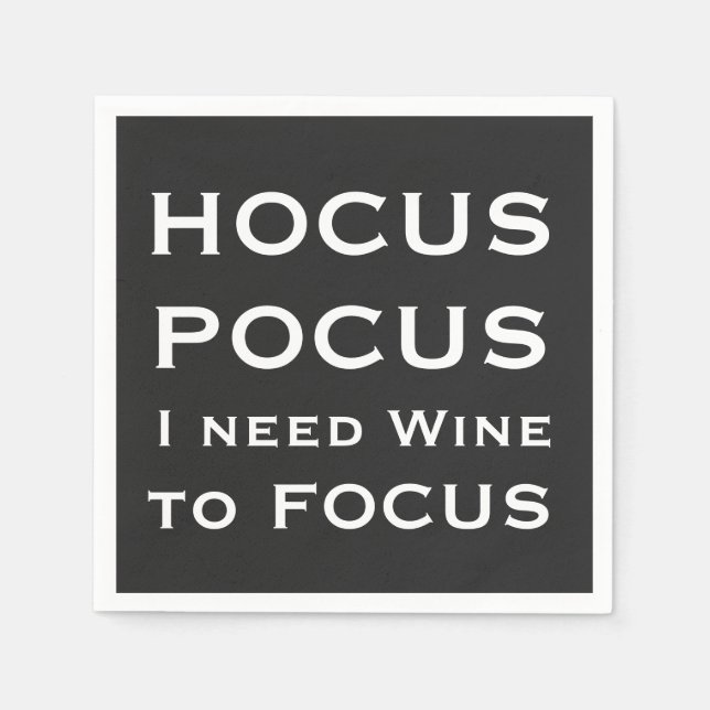HOCUS POCUS I need Wine to FOCUS Napkin (Front)