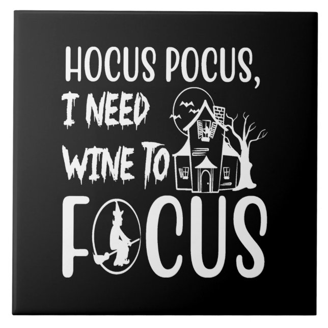 hocus pocus i need wine to focus tile (Front)