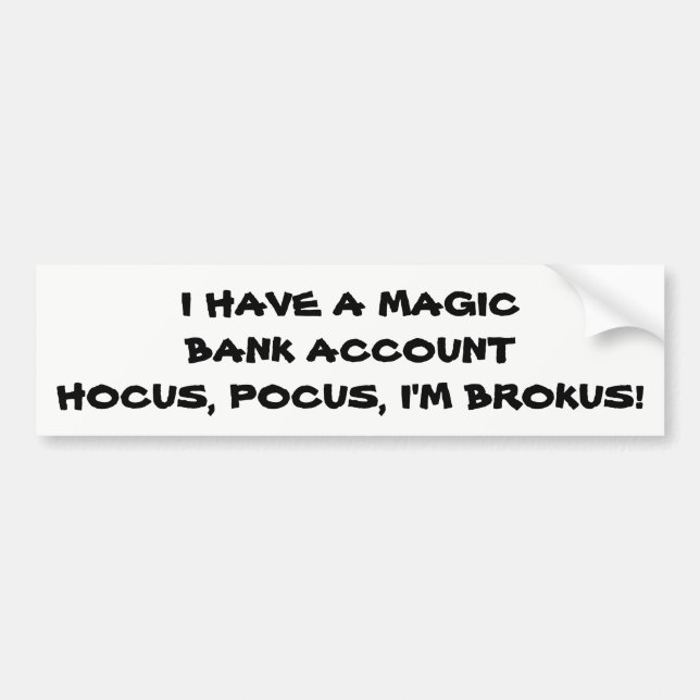 Hocus Pocus I'm Brokus Bumper Sticker (Front)
